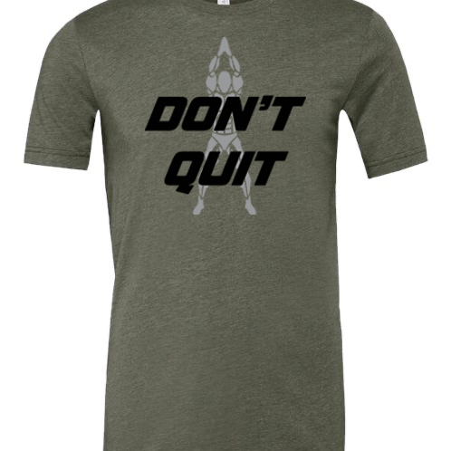 Don't Quit Tee